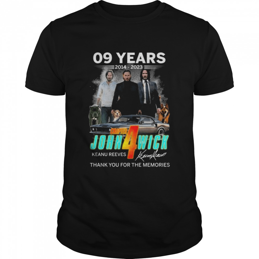 09 years 2014 2023 Chapter John Wick 4 Keanu Reeves signature thank you for the memories shirt