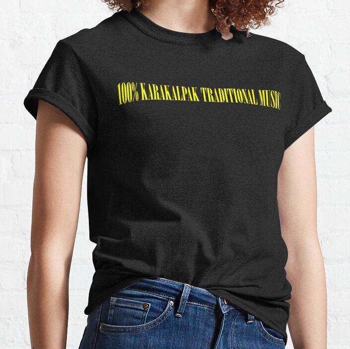 100% KARAKALPAK TRADITIONAL MUSIC Classic T-Shirt
