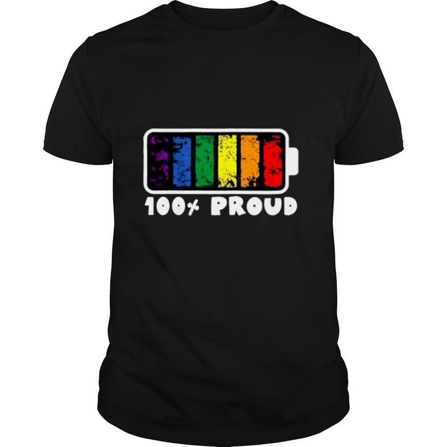 100% proud full battery gay lesbian lgbtq pride rainbow shirt, hoodie