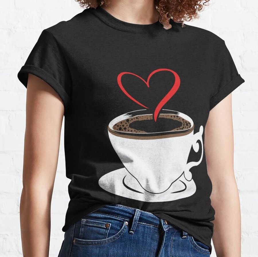 10175-A-cup-of-love-coffee-22093306 110 Classic T-Shirt