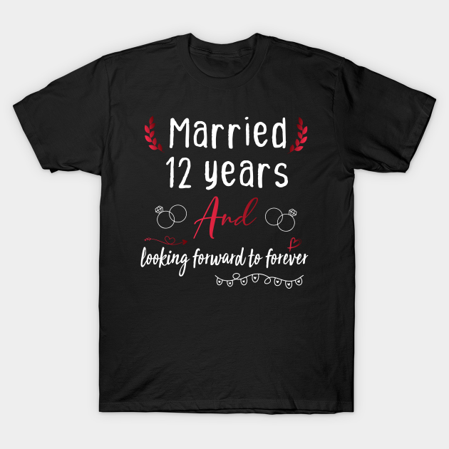 12th Wedding Anniversary, Married 12 Years, Wedding Anniversary gift T-shirt, Hoodie, SweatShirt, Long Sleeve
