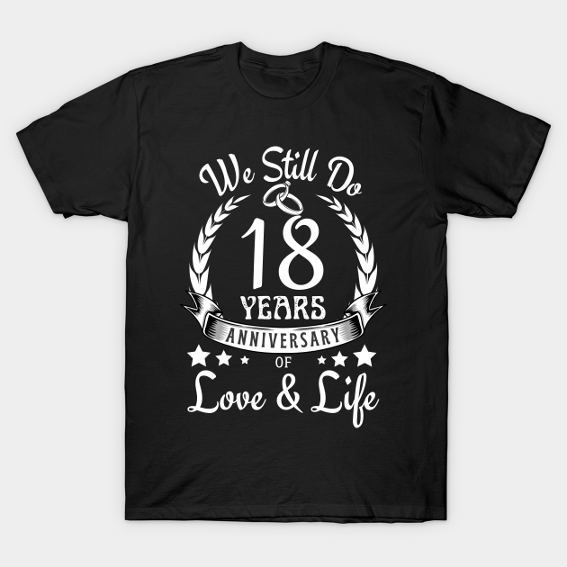 18th wedding anniversary T-shirt, Hoodie, SweatShirt, Long Sleeve