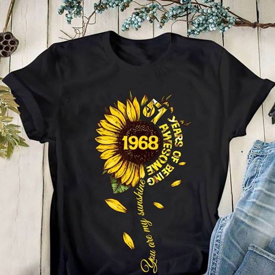 1968 51 Awesome Years Of Being You Are My Sunhsine T Shirt Black B1 Phg68 Plus Size
