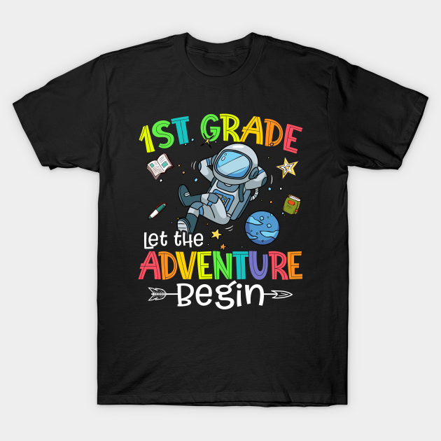 1st Grade Let The Adventure Begin Back To School Astronaut Boys Kids T-shirt, Hoodie, SweatShirt, Long Sleeve