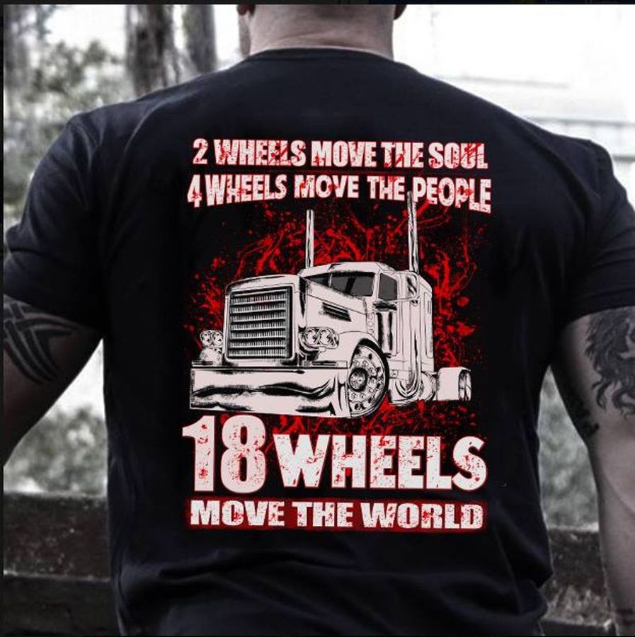 2 Wheels Move The Soul 4 Wheels Move The People 18 Wheels Move The World T Shirt Black A1 Lept0 Plus Size