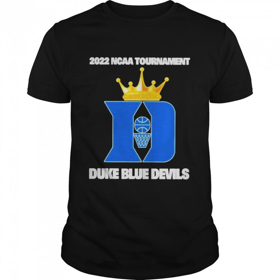 2022 Ncaa Tournament King Duke Blue Devils Shirt, Tshirt, Hoodie, Sweatshirt, Long Sleeve, Youth, Personalized shirt, funny shirts, gift shirts