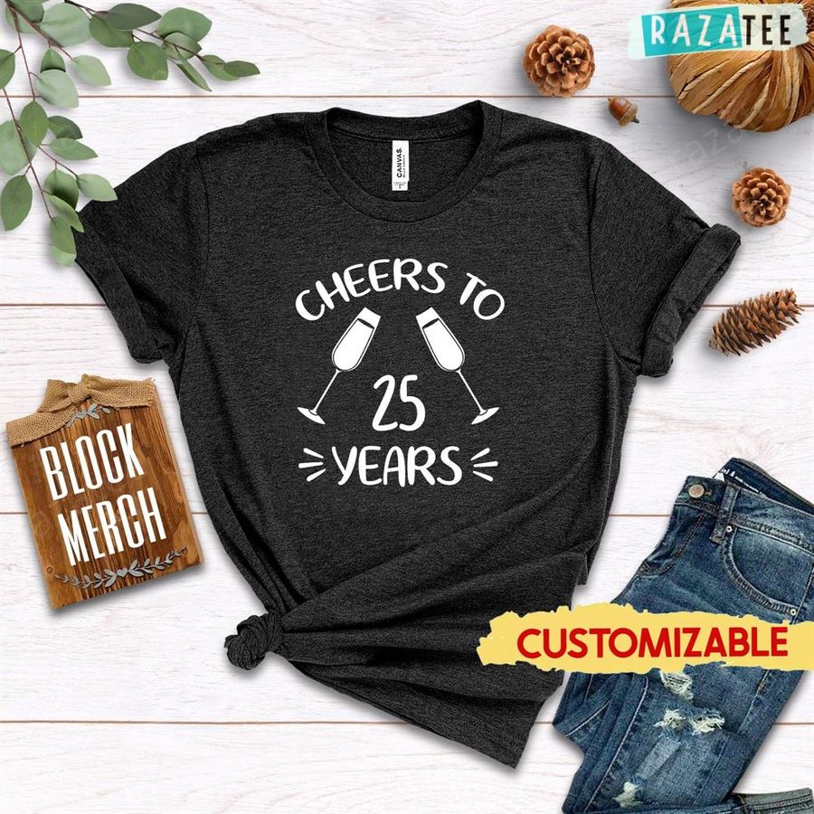 25th Anniversary Gifts For Wife Shirt, Cheers To 25 Years Shirt Tank Top Hoodie