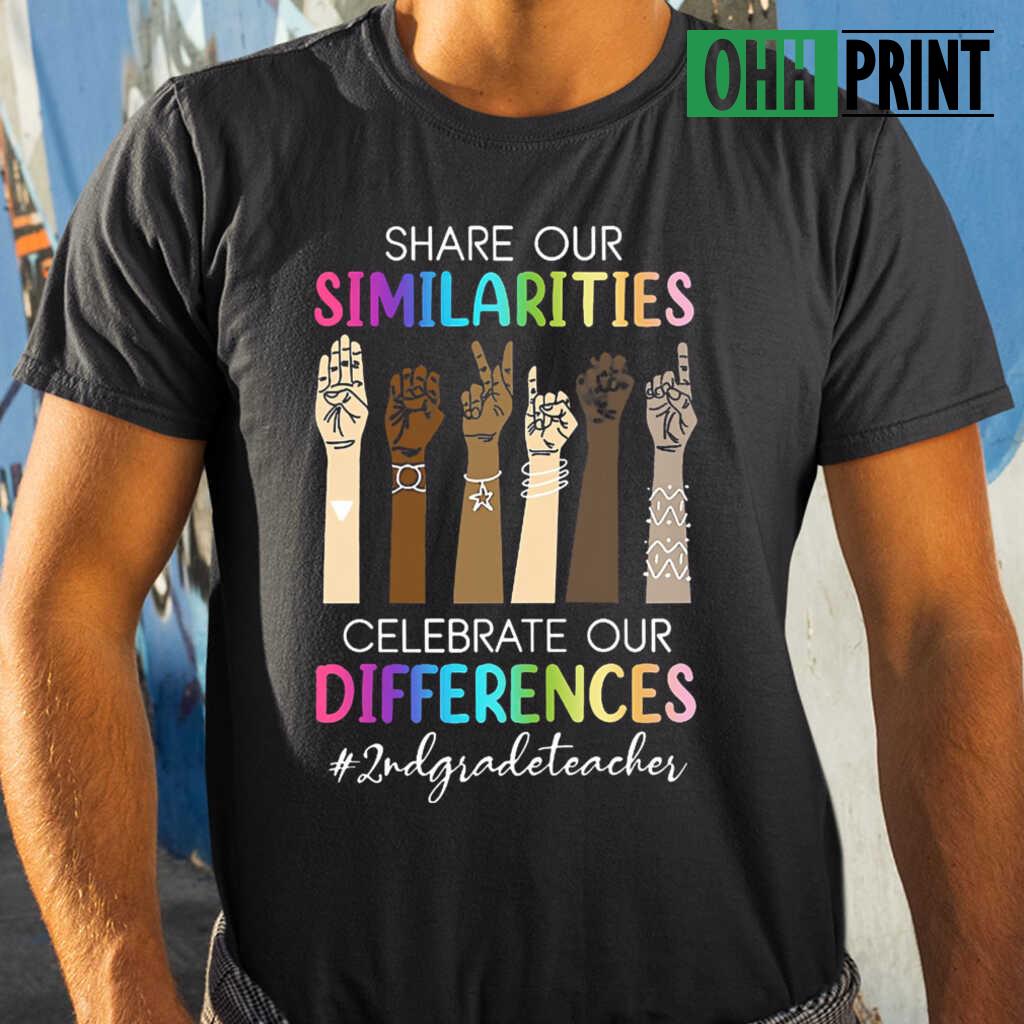 2nd Grade Teacher Share Our Similarities Celebrate Our Differences T-shirts Black