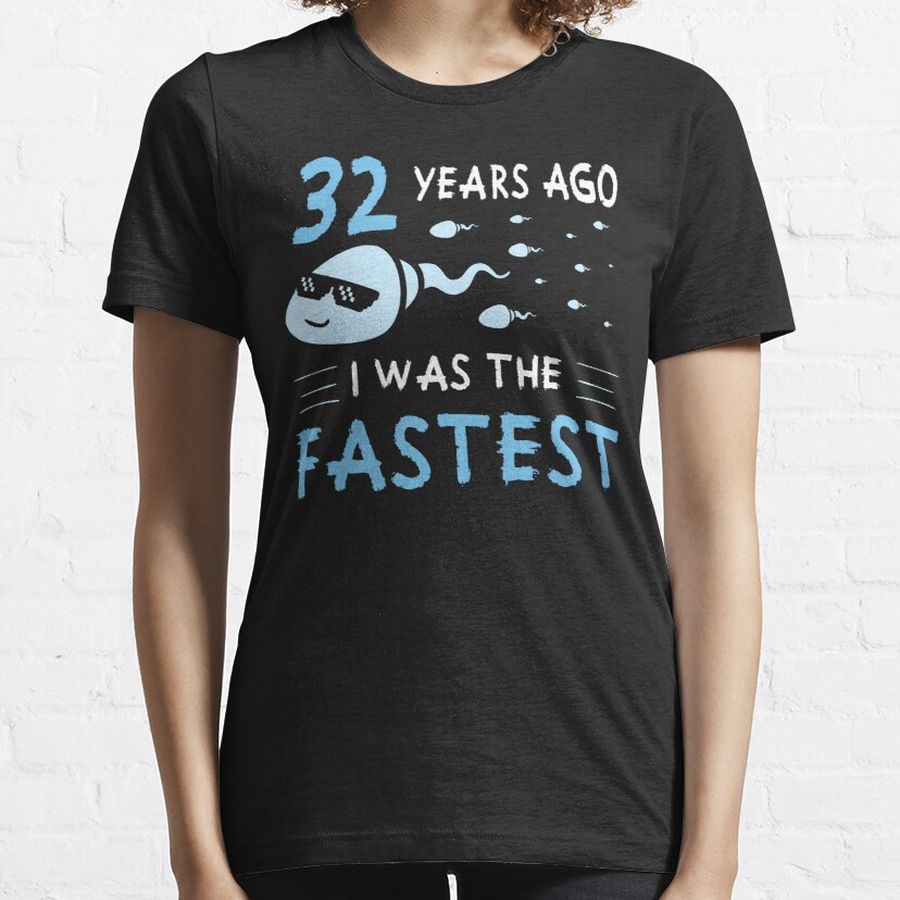 32 Years Ago I Was The Fastest Funny Birthday Essential T-Shirt