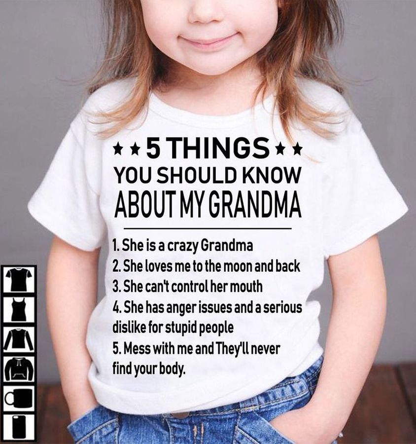 5 Things You Should Know About My Grandma T Shirt White A5 V4hoo Size S Up To 5XL