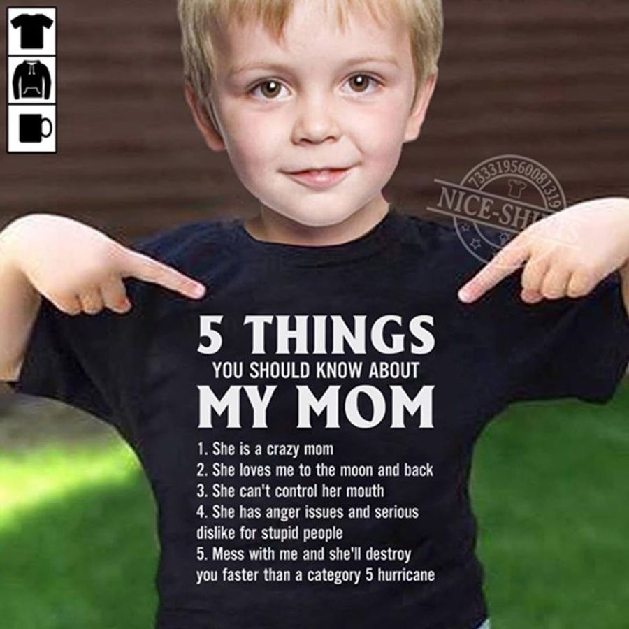 5 Things You Should Know About My Mom 1 She Is Crazy Mom T Shirt Black B4 Ysifg Plus Size