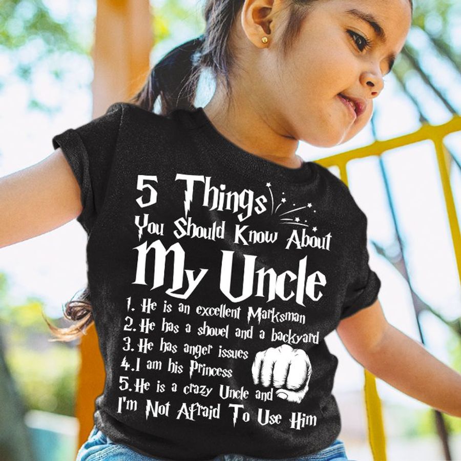 5 Things You Should Know About My Uncle T Shirt Black A8 1jqxk Size S Up To 5XL