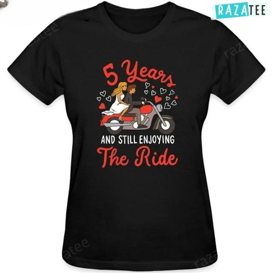 5th Wedding Anniversary 5 Years, Enjoying The Ride Shirt, 5 Year Anniversary Gift For Wife