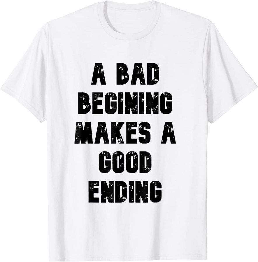a bad beginning makes a good ending by BitaDesign#1