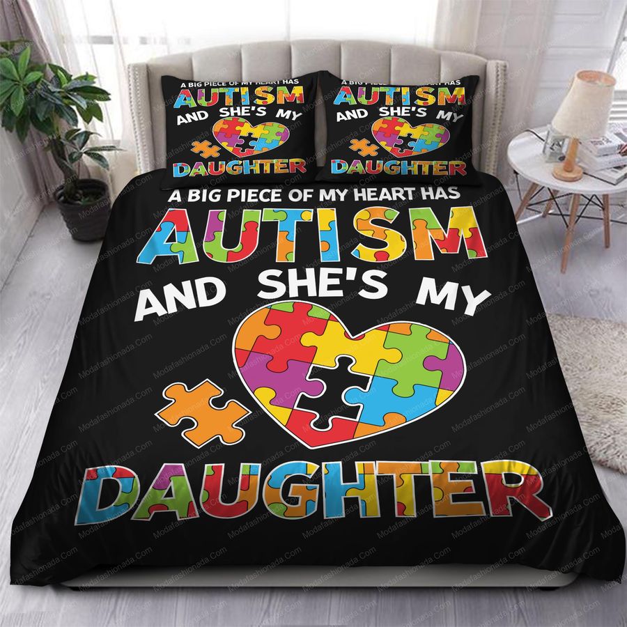 A Big Piece Of My Heart Has Autism And She's My Daughter Bedding Sets