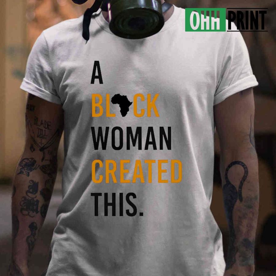 A Black Woman Created This Tshirts White