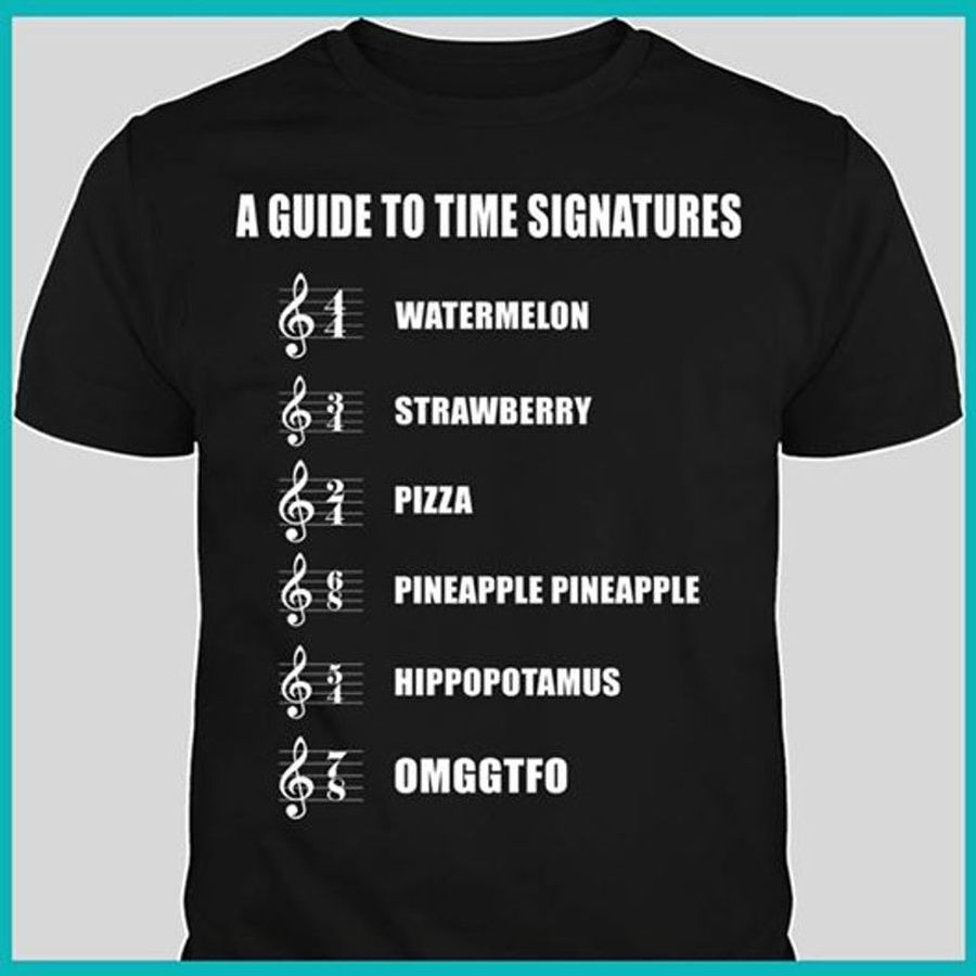A Guide To Time Signatures Watermelon Strawberry Pizza Pineapple Hippopotamus Omggtfo T Shirt Black A8 Zw5y9 All Sizes