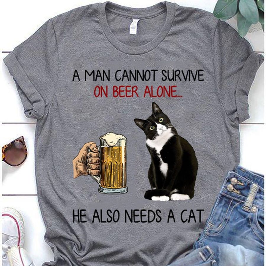A Man Cannot Survine On Beer Alone He Also Needs A Cat T Shirt Grey B1 K5mvc Plus Size