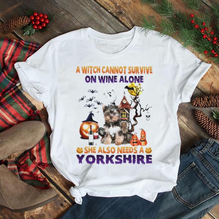 A Witch cannot survive on wine alone she also needs a Yorkshire Breed Halloween shirt