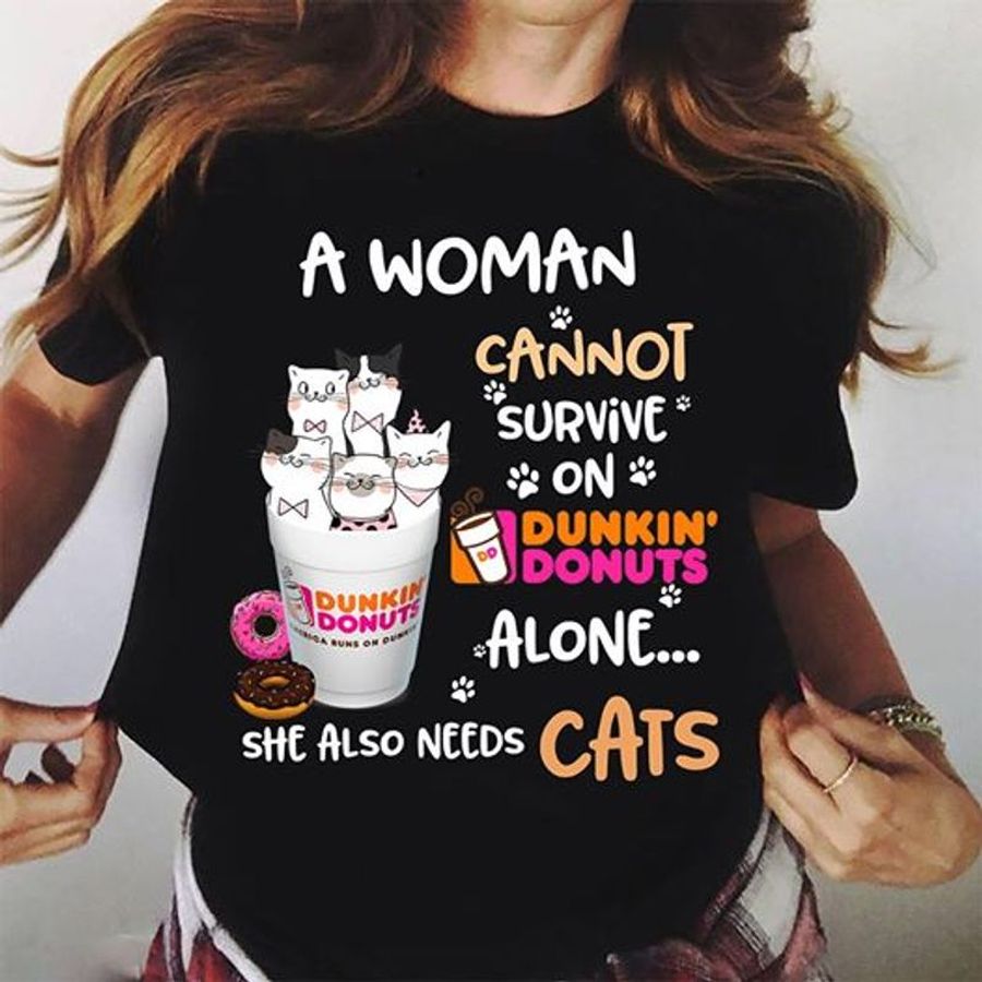 A Woman Cannot Survive On Dunkin Donuts Alone T Shirt Black A7 H1sgx Plus Size