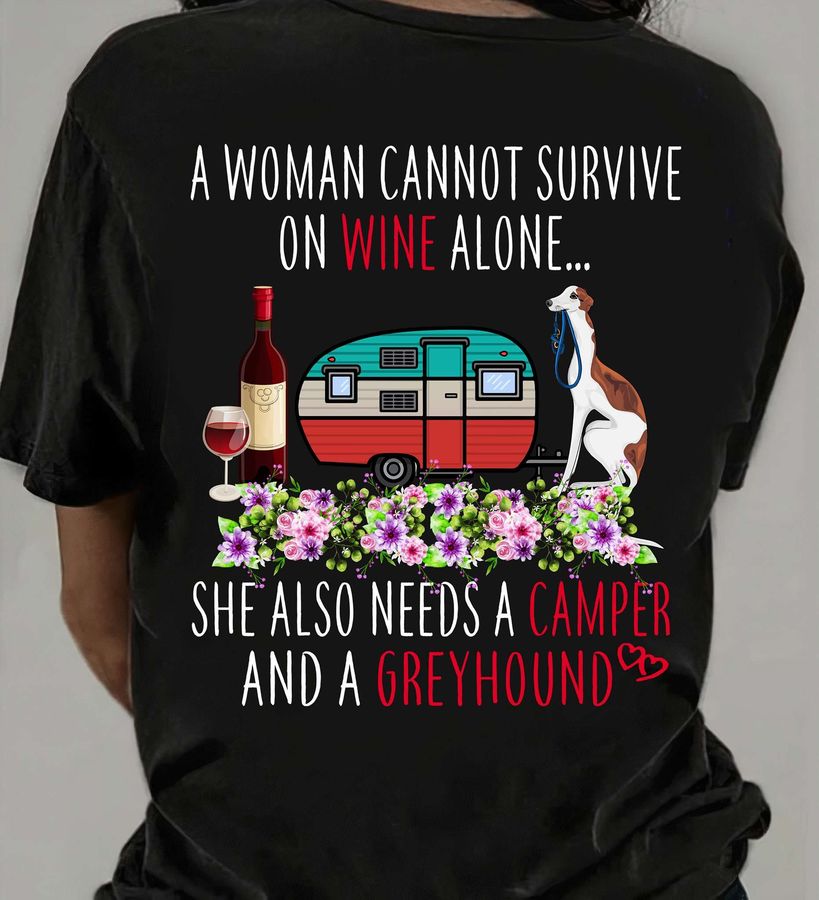 A woman cannot survive on wine alone she also needs a camper and a Greyhound – Greyhound dog and wine