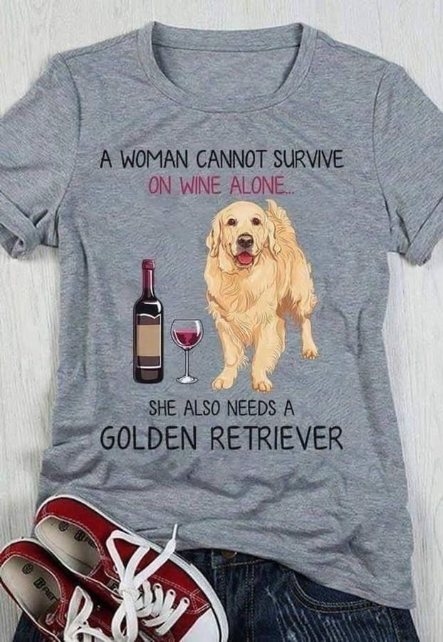 A Woman Cannot Survive On Wine Alone She Also Needs A Golden Retriever T Shirt Grey Hrqfe Size S Up To 5XL