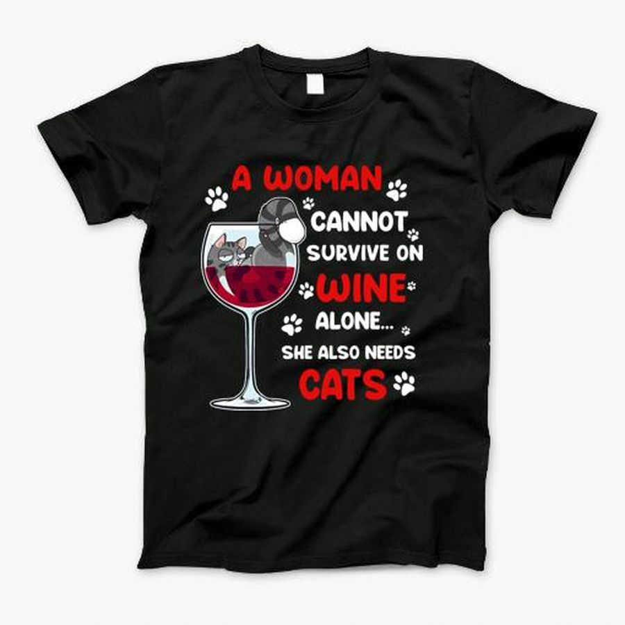 A Woman Cannot Survive On Wine Alone She Also Needs Cats Tshirt T-Shirt, Tshirt, Hoodie, Sweatshirt, Long Sleeve, Youth, Personalized shirt