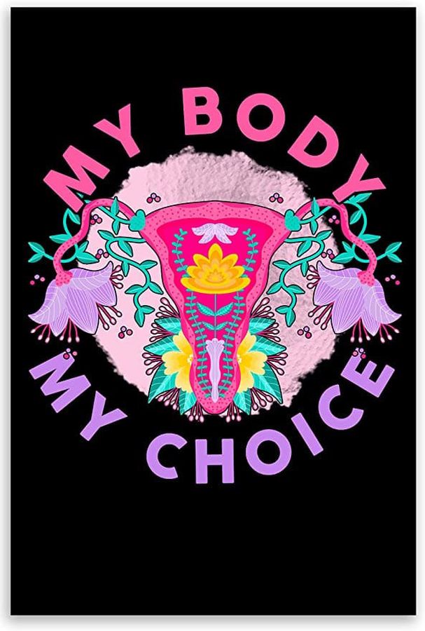 Abortion Rights, Pro Choice, My Body My Choice