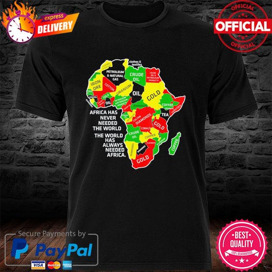Africa Has Never Needed The World Afro Melanin Black History Shirt