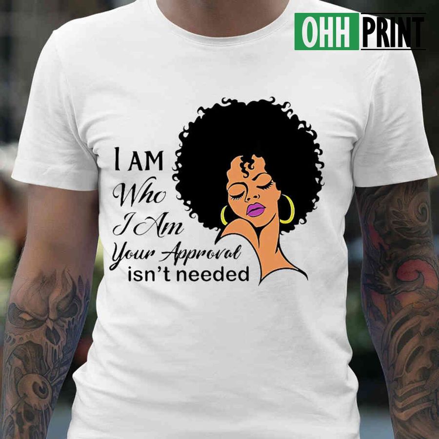 Afro Girl I Am Who I Am Tshirts White
