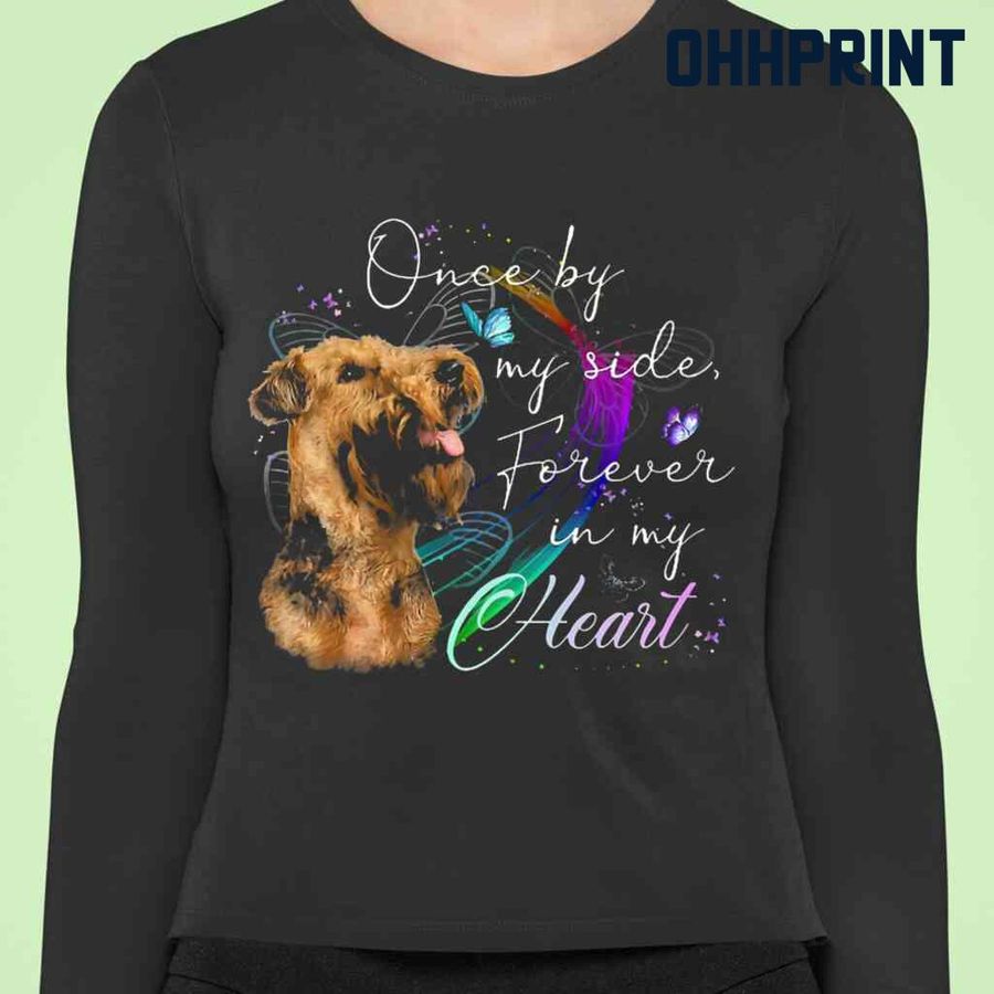 Airedale Terrier Once By My Side Forever In My Heart Tshirts Black