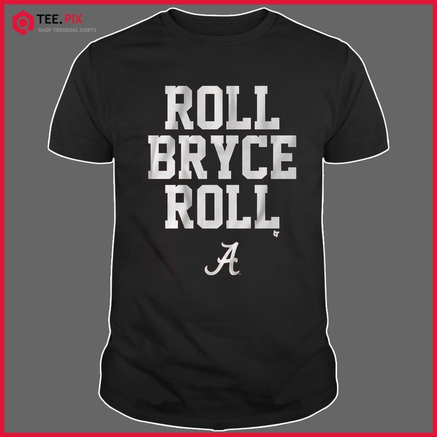 Alabama Crimson Tide Bryce Young Roll Bryce Roll Shirt