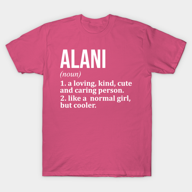 Alani T-shirt, Hoodie, SweatShirt, Long Sleeve