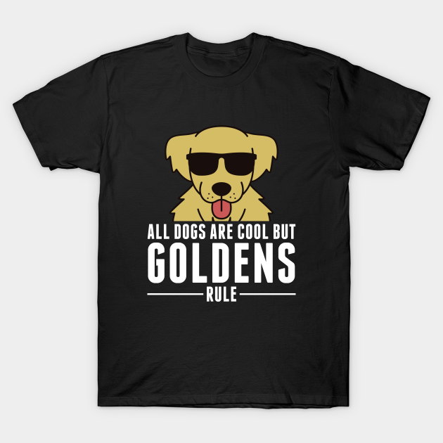 All Dogs Are Cool But Golden Retrievers Rule T-shirt, Hoodie, SweatShirt, Long Sleeve