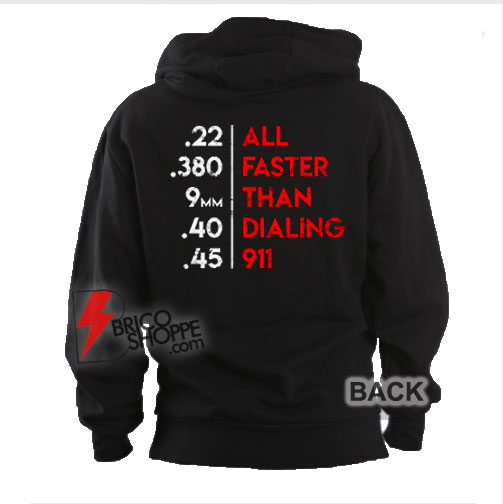 All Faster Than Dialing 911 Hoodie