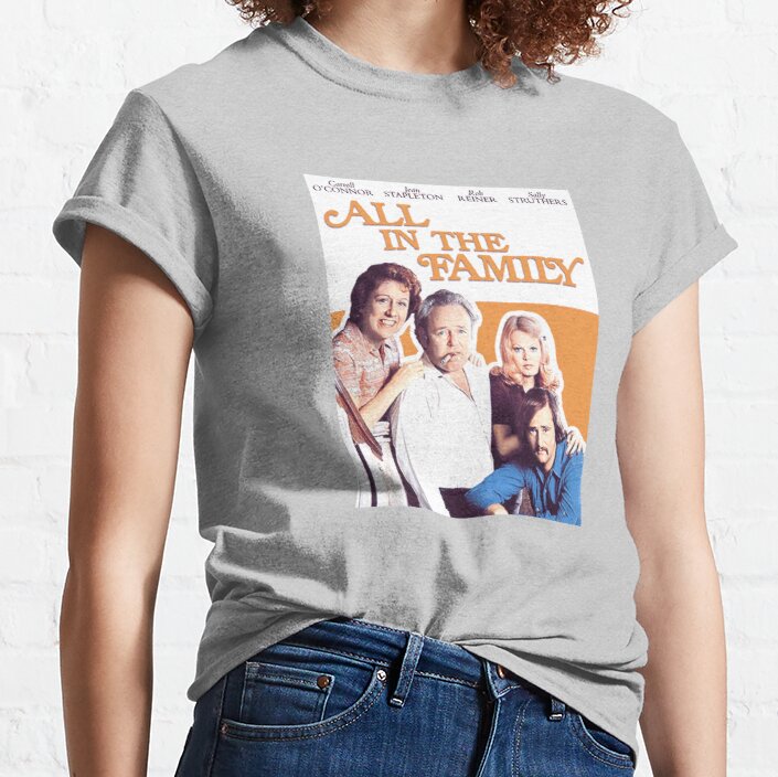 All in the Family Classic T-Shirt