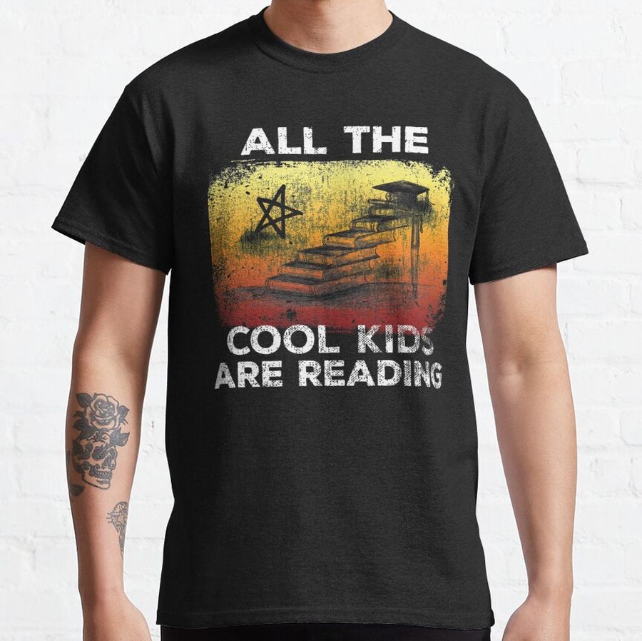 All The Cool Kids Are Reading For Book Enthusiast Classic T-Shirt