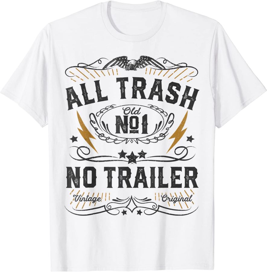 All Trash No Trailer Park Funny Whiskey Redneck RV Gift