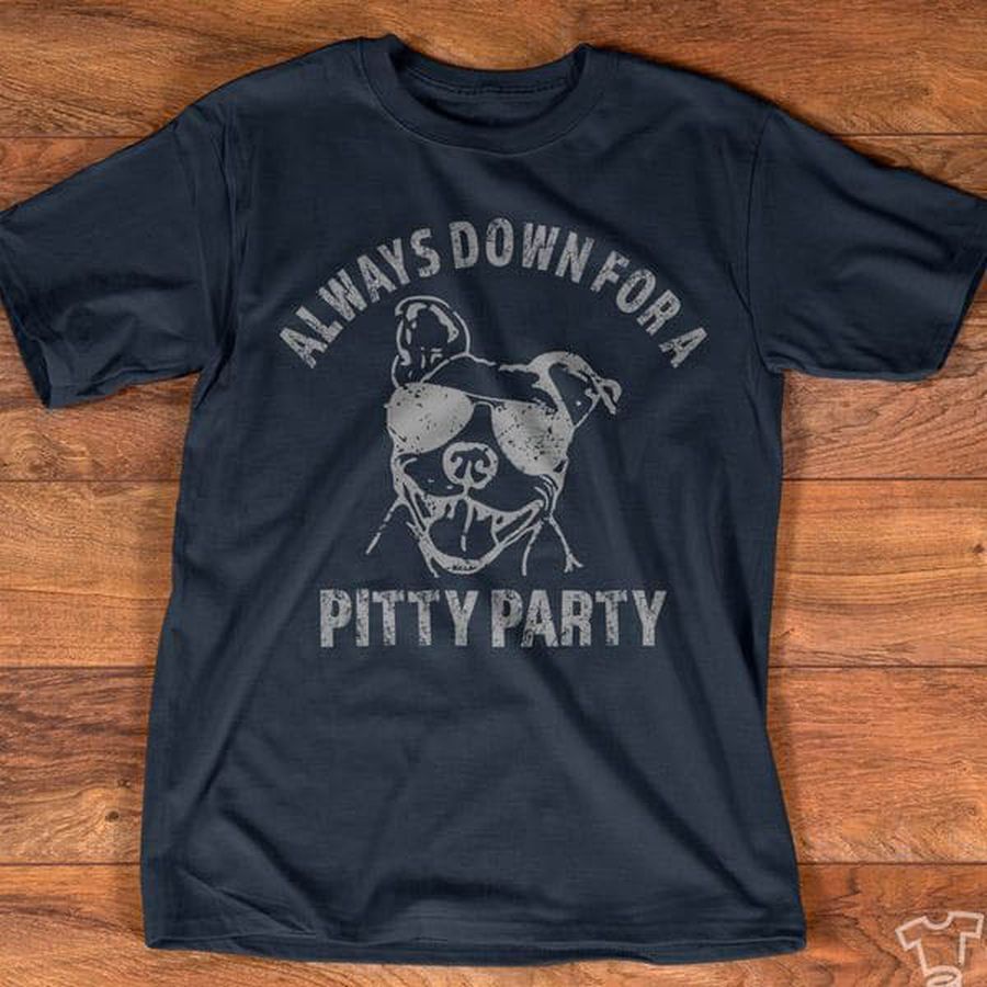 Always Down Fora Pitty Party, Dog Lover
