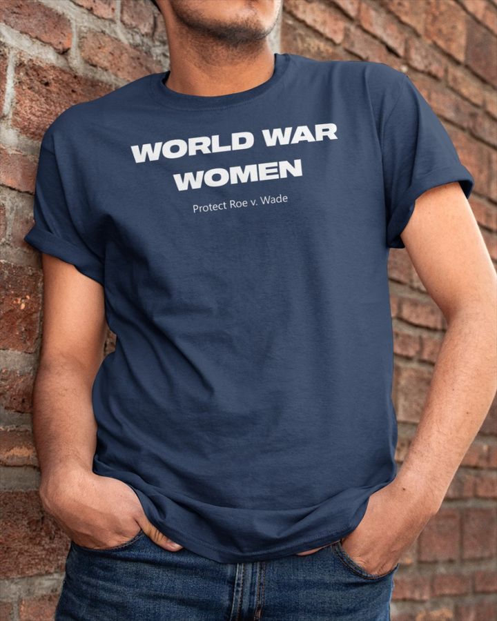 Amanda Abbington World War Women Protect Roe V Wade Tee Chimpsinsocks