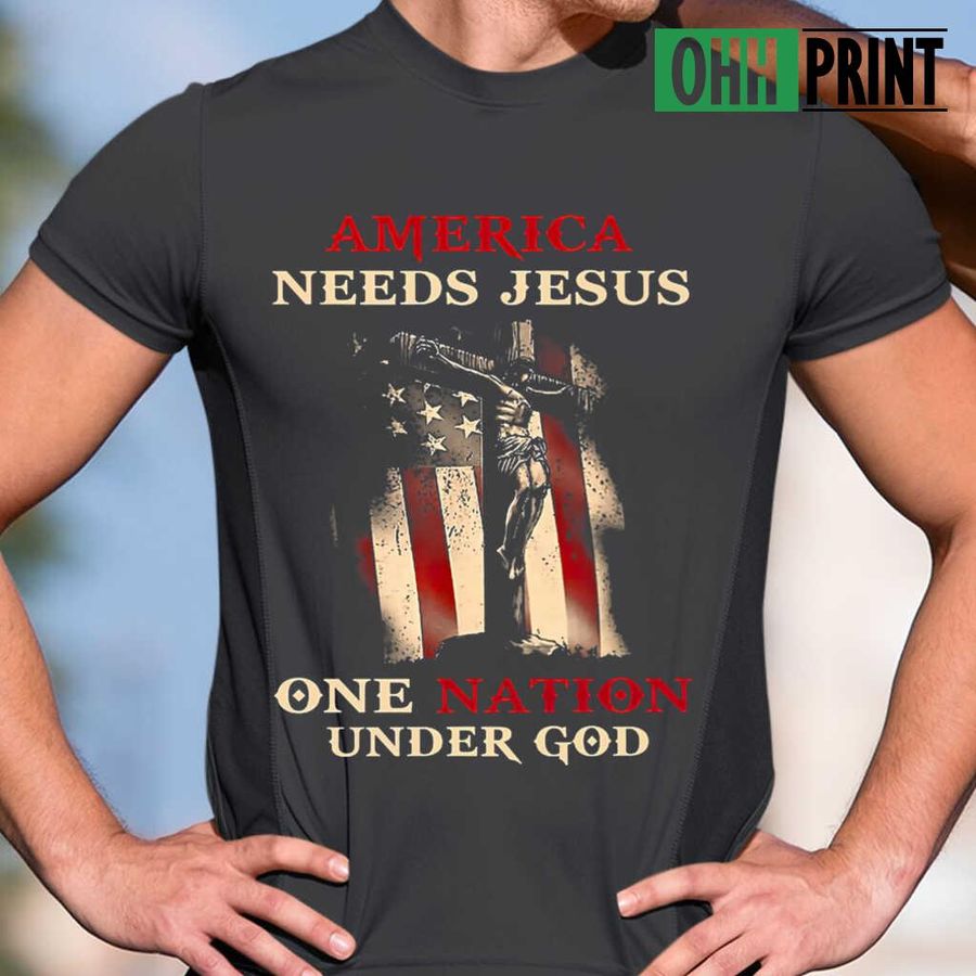 America Needs Jesus One Nation Under God Tshirts Black