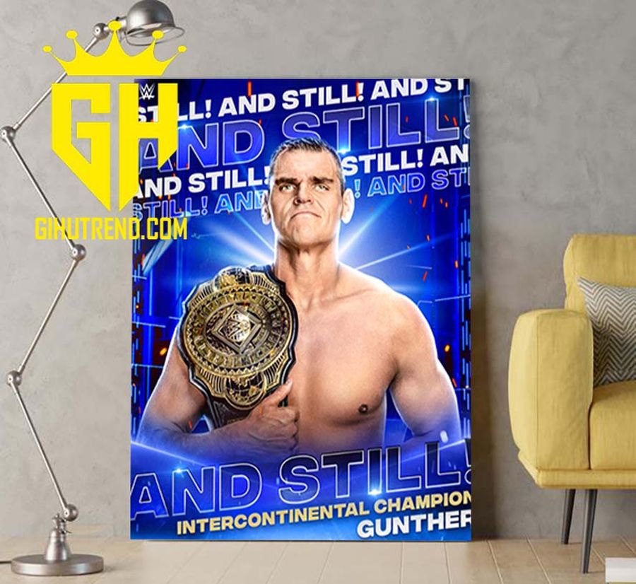 And Still Intercontinental Champion Gunther Walter WWE Poster Canvas