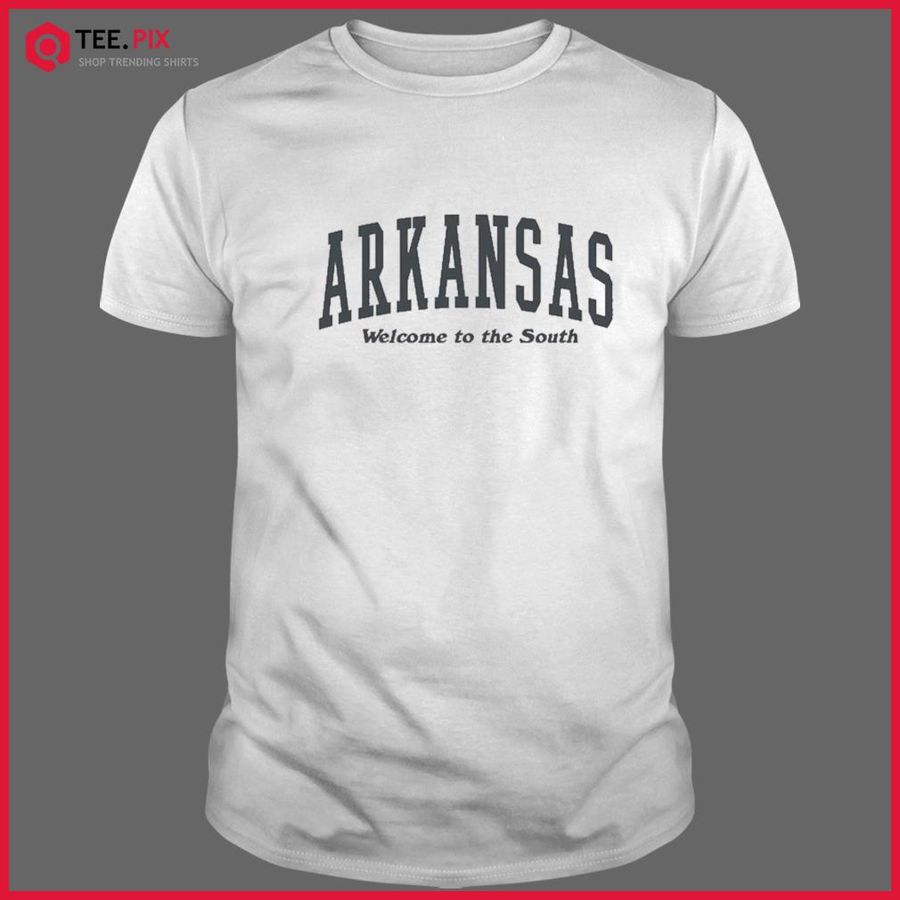 Arkansas Welcome To The South Shirt