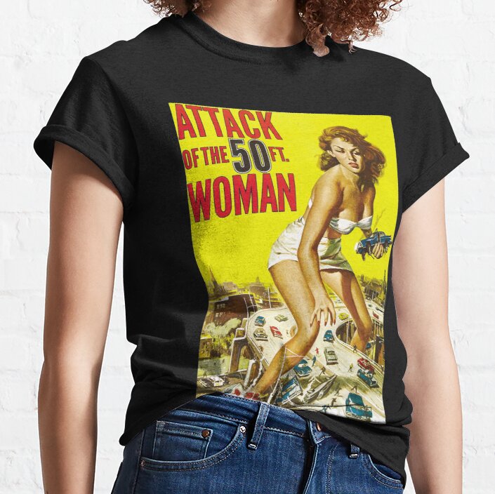 Attack of the 50 Foot Woman (1958) Nathan Juran  Classic T-Shirt