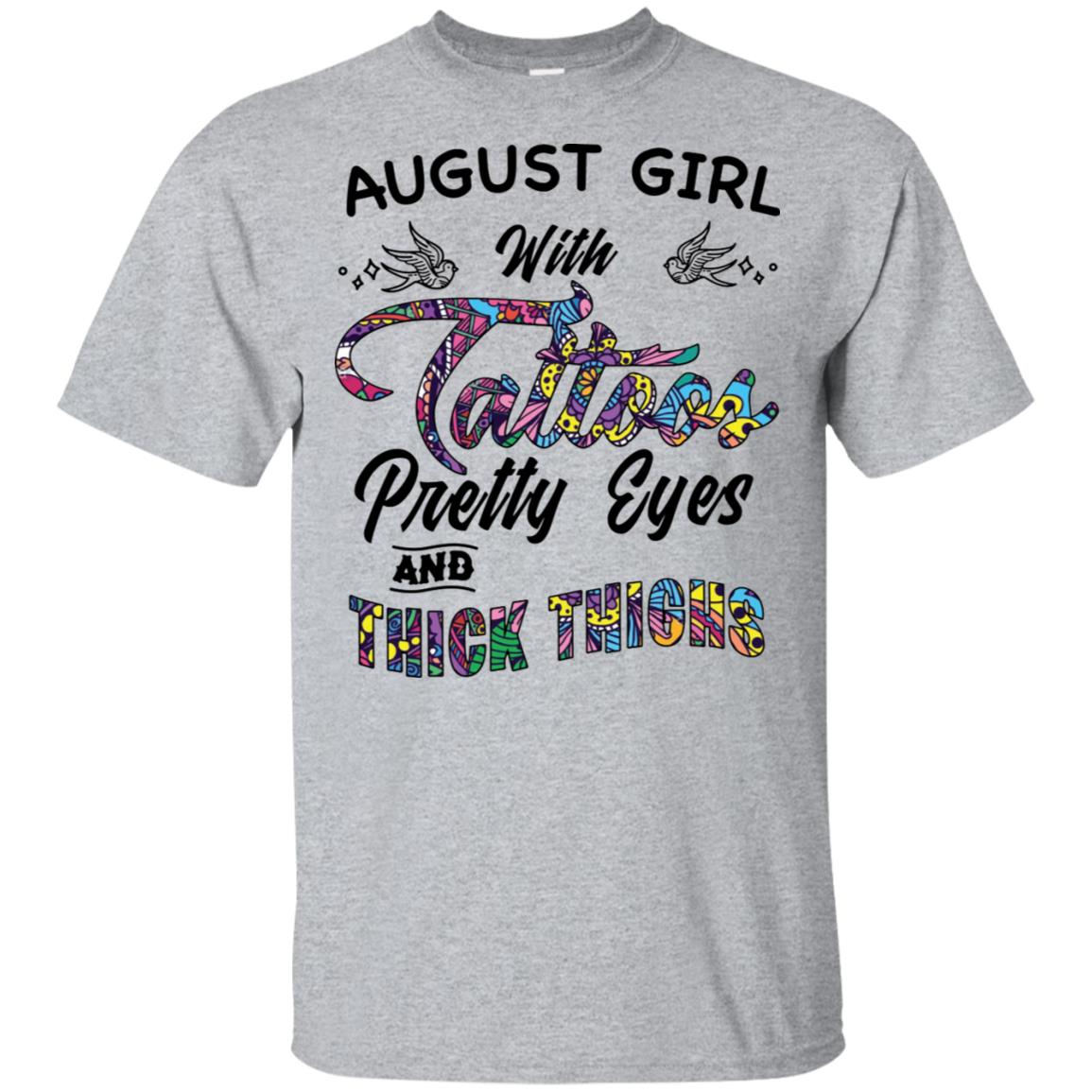 August Girl With Tattoos Pretty and Eyes Thick Thighs Shirt, Hoodie