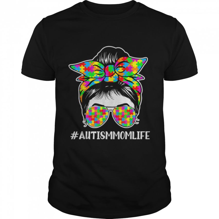 Autism Mom Life Messy Bun Sunglasses Bandana Mother’S Day T-Shirt, Tshirt, Hoodie, Sweatshirt, Long Sleeve, Youth, Personalized shirt, funny shirts