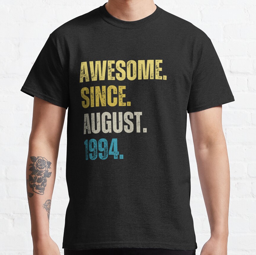 Awesome Since August 1994 on Black Birthday Classic T-Shirt