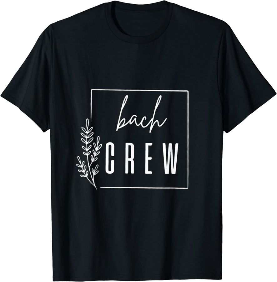 Bach Crew Lover Funny Matching Couple Bride-To-Be Lover
