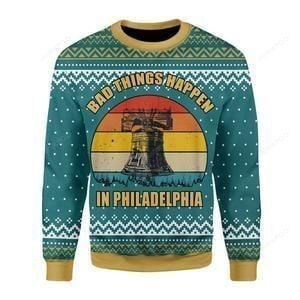 Bad Things Happen In Philadelphia Ugly Christmas Sweater All Over