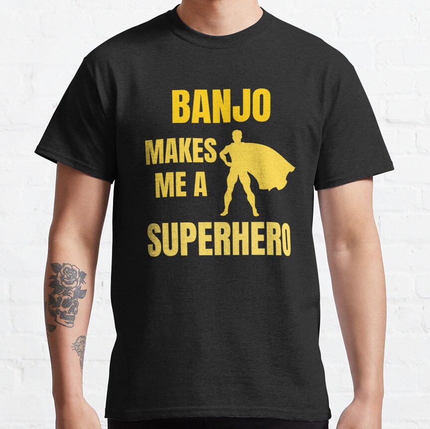 Banjo Makes Me A Superhero Classic T-Shirt